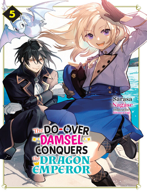 Title details for The Do-Over Damsel Conquers the Dragon Emperor Volume5 by Sarasa Nagase - Available